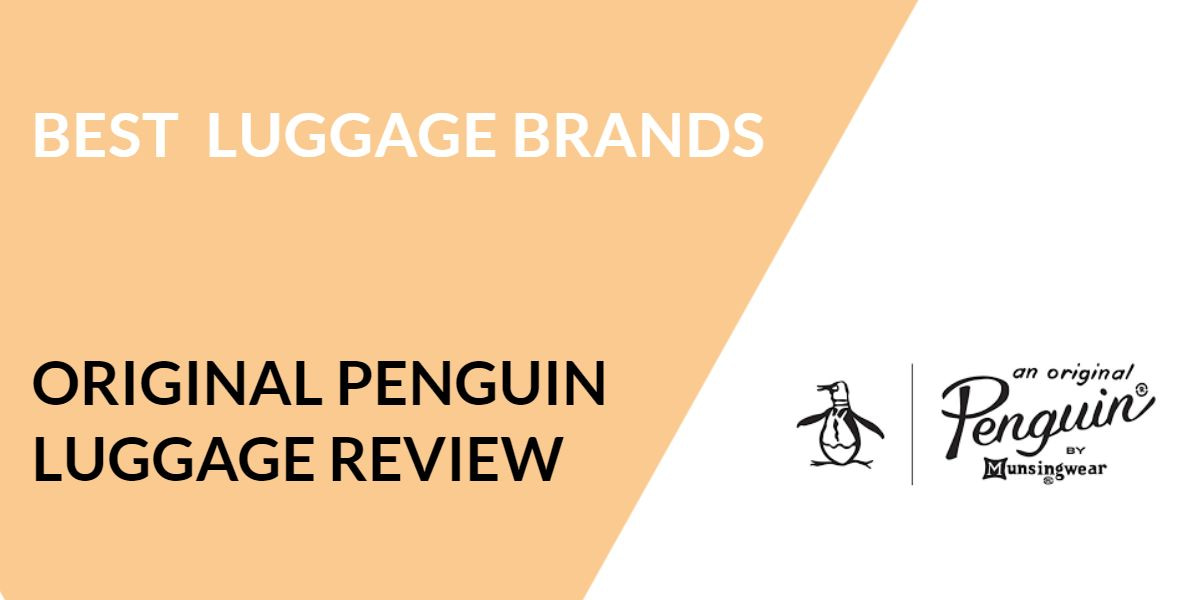 Penguin Luggage Review How Good Their Products Are? 2023